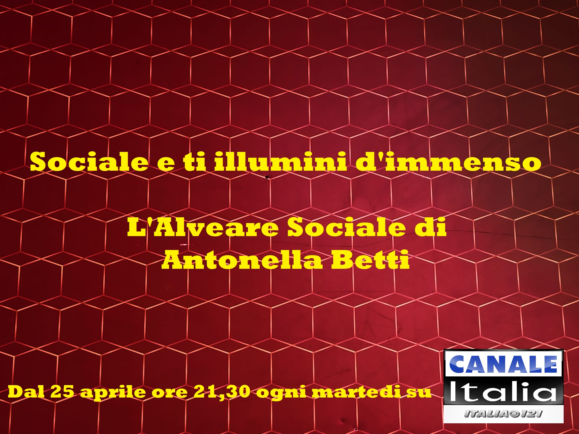 Dal 25 aprile su Canale Italia: ‘Sociale e ti illumini d’immenso. L’alveare sociale’. il nuovo programma TV di Antonella Betti